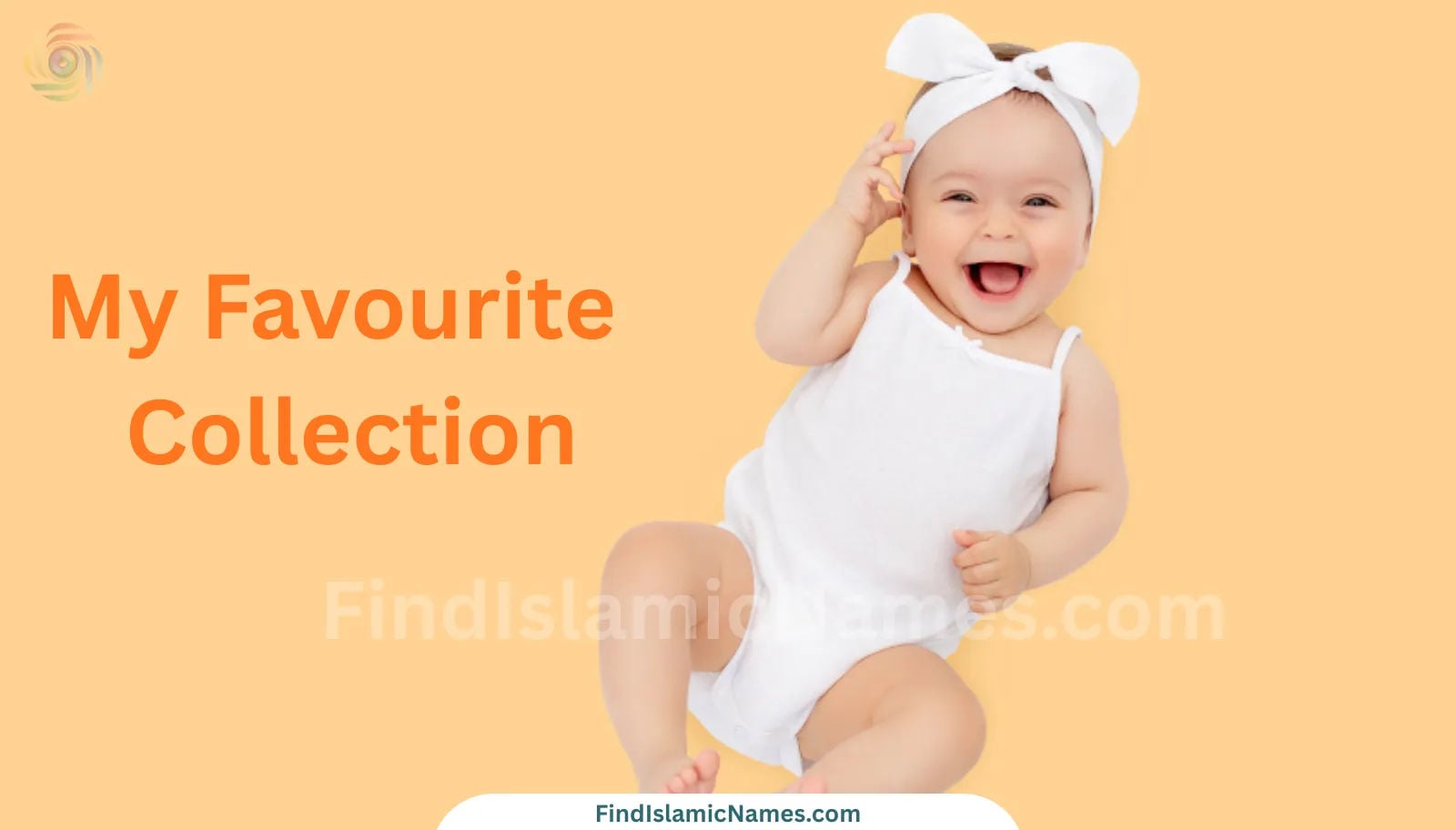 My Favorite Islamic Names - Personal Collection of Muslim Baby Names