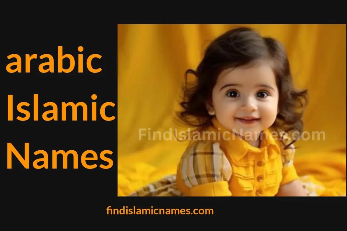 Arabic Islamic Names — Muslim Baby Names with Arabic Theme