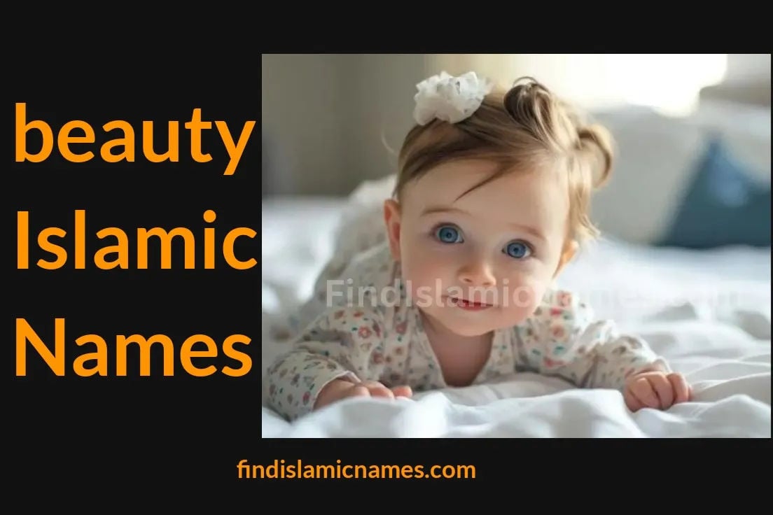 Beauty Islamic Names — Muslim Baby Names with Beauty Theme