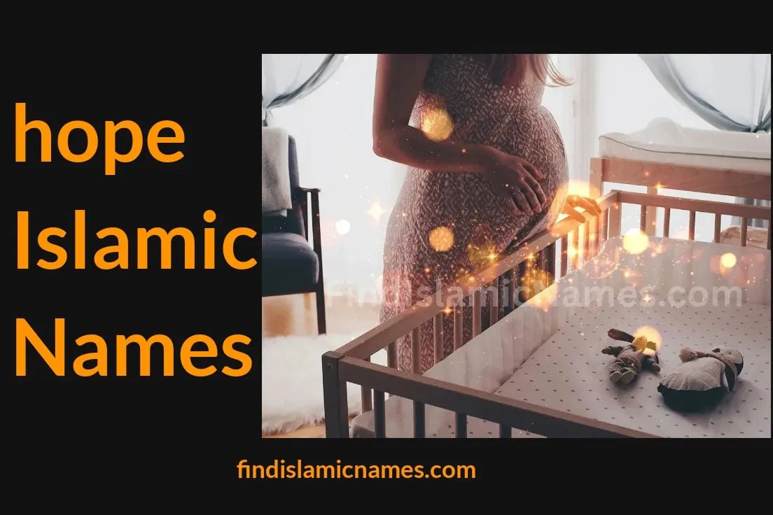 Hope Islamic Names — Muslim Baby Names with Hope Theme