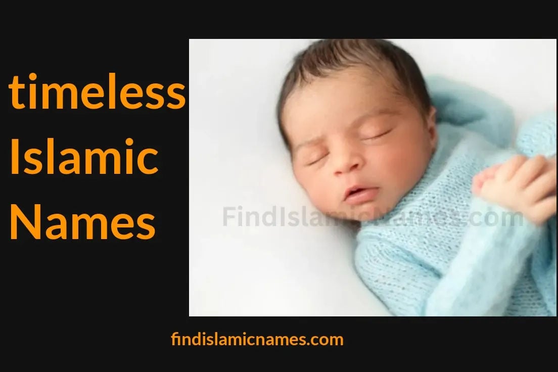 Timeless Islamic Names — Muslim Baby Names with Timeless Theme