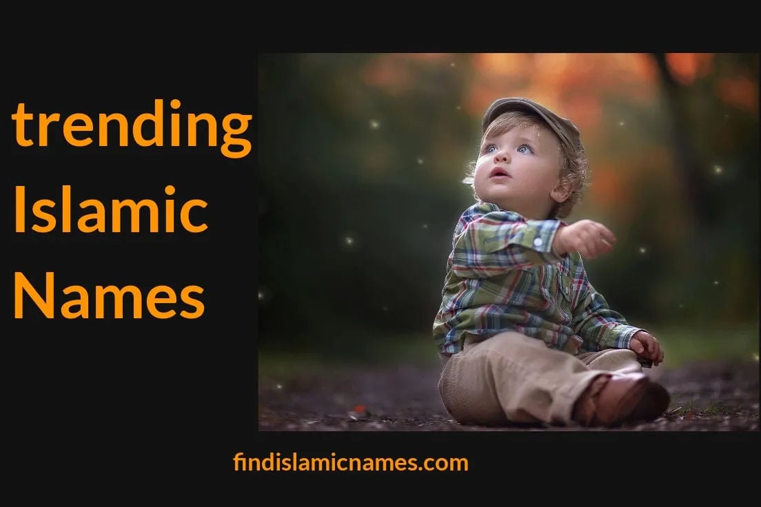 Trending Islamic Names — Muslim Baby Names with Trending Theme