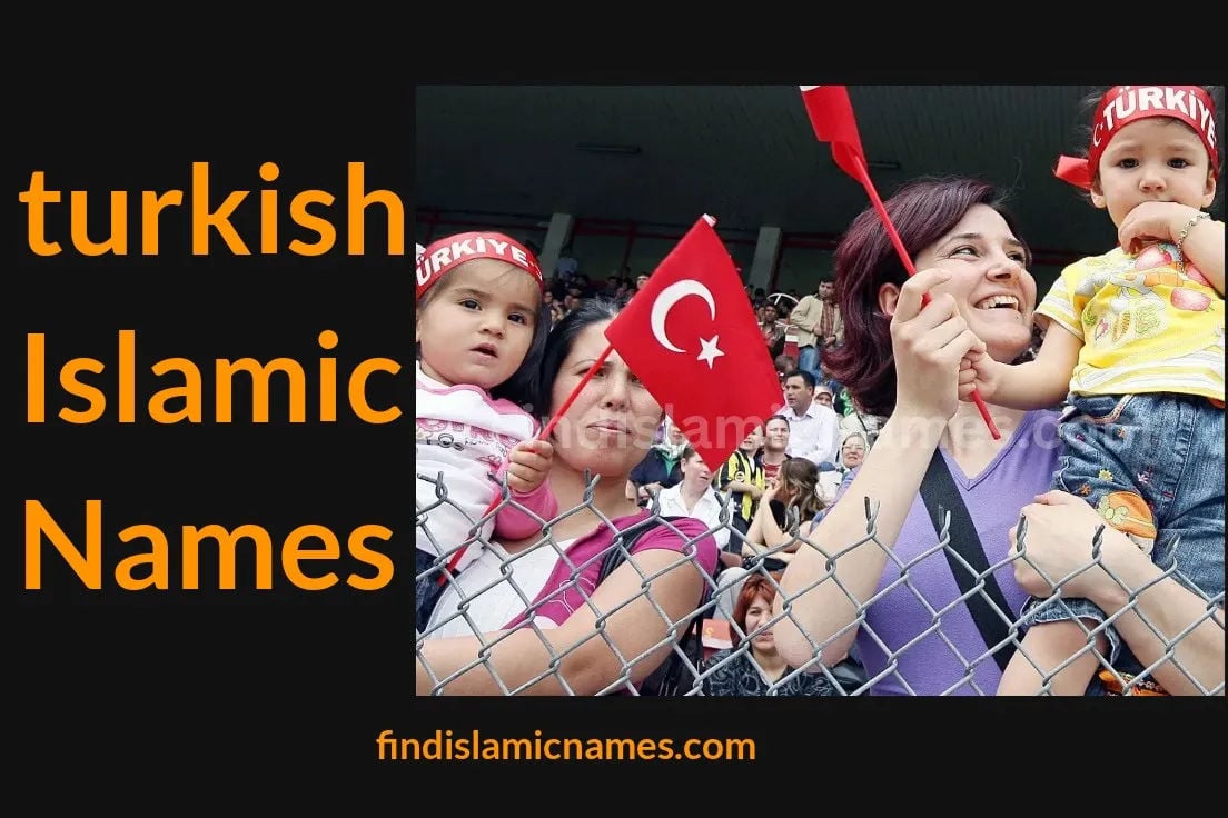 Turkish Islamic Names — Muslim Baby Names with Turkish Theme