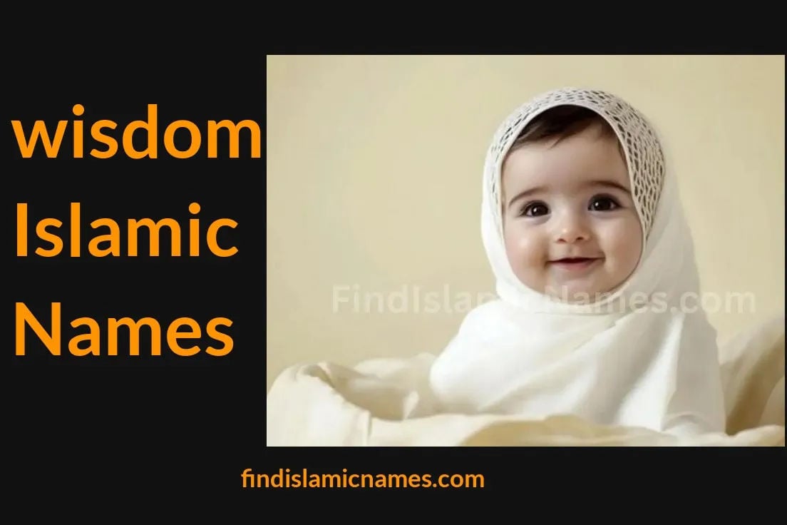 Wisdom Islamic Names — Muslim Baby Names with Wisdom Theme