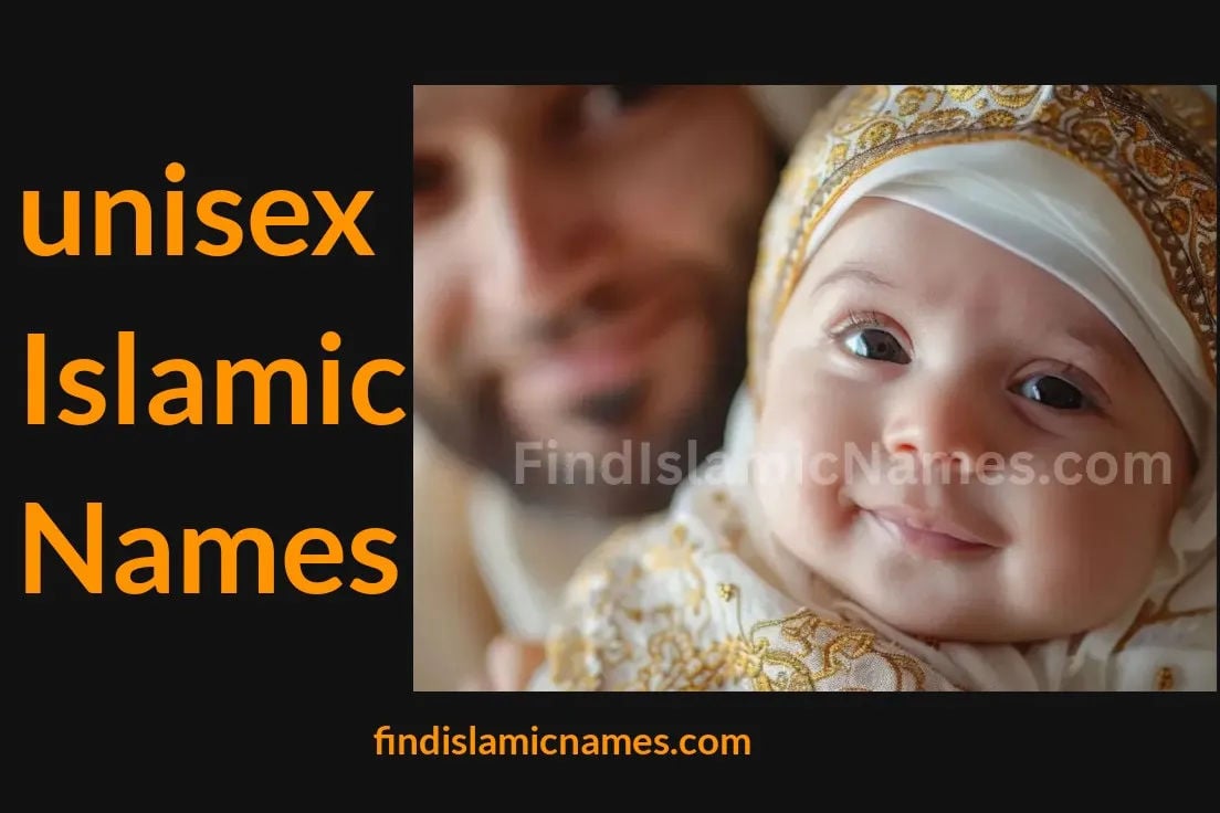 Unisex Islamic Names — Muslim Baby Names with Unisex Theme Unisex Islamic Names — Muslim Baby Names with Unisex Theme